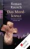 [Kommissar Kilian 06] • Das Mordkreuz